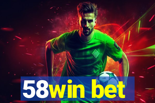 58win bet